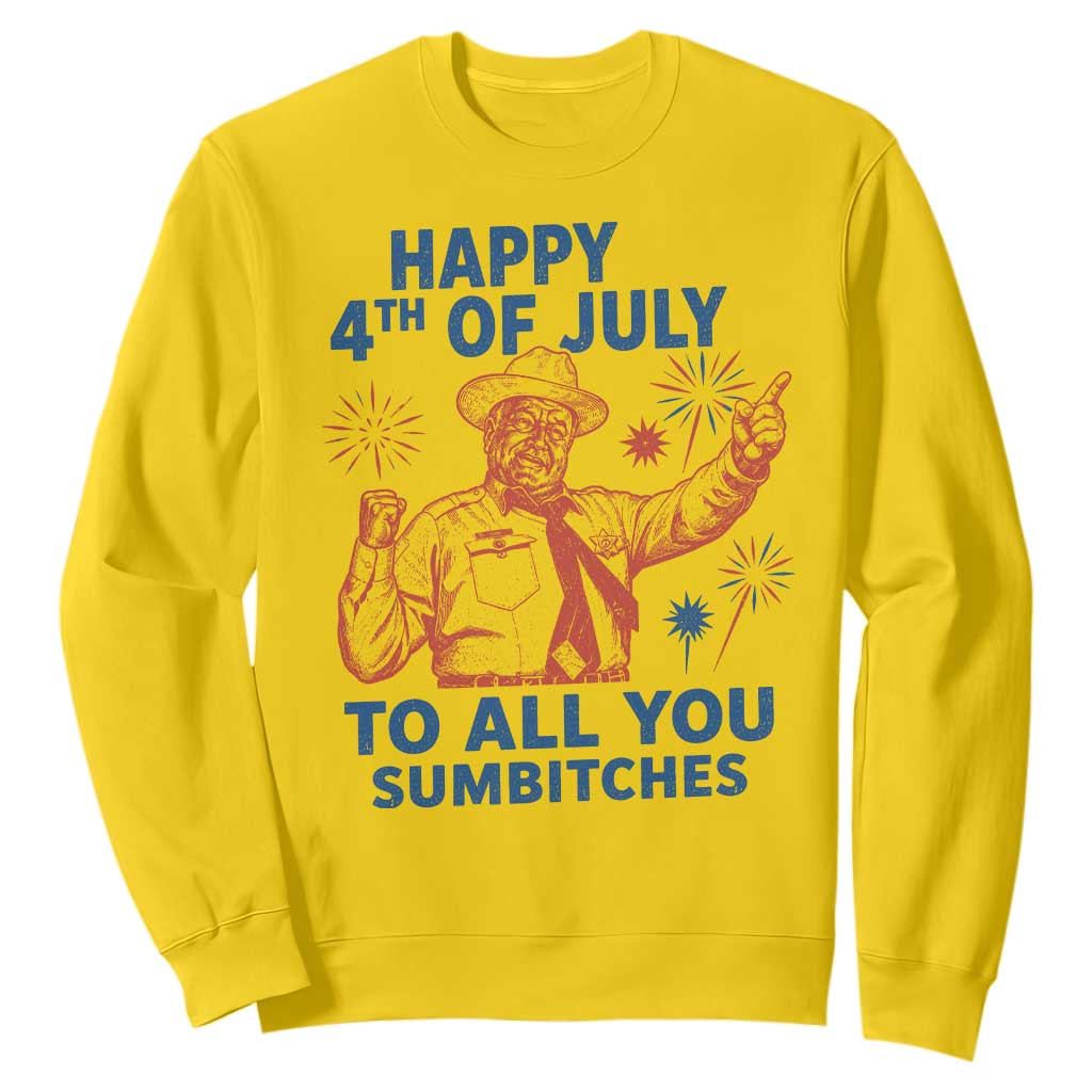Happy 4th Of July To All You Sumbitches Sweatshirt Funny Independence Day Meme