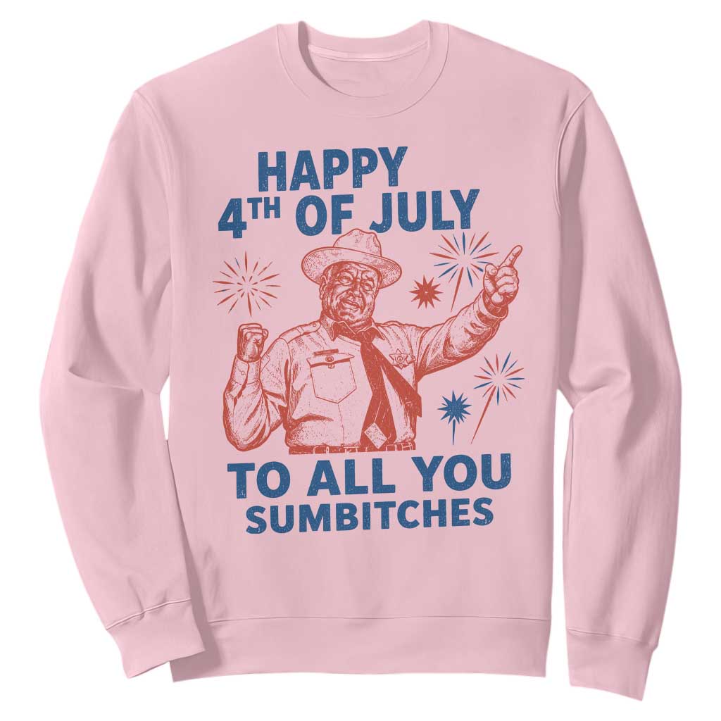Happy 4th Of July To All You Sumbitches Sweatshirt Funny Independence Day Meme