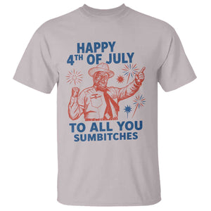 Happy 4th Of July To All You Sumbitches T Shirt Funny Independence Day Meme