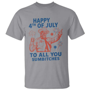Happy 4th Of July To All You Sumbitches T Shirt Funny Independence Day Meme