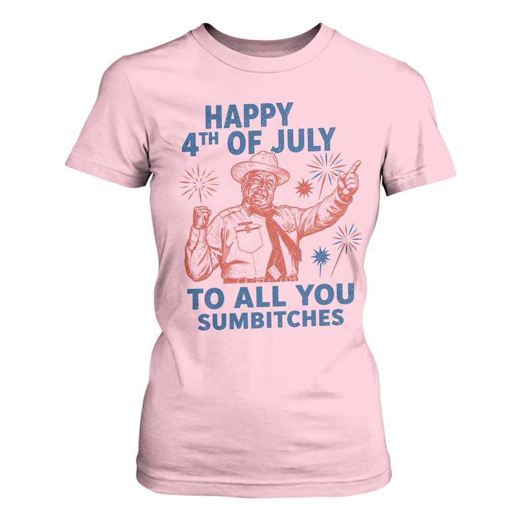 Happy 4th Of July To All You Sumbitches T Shirt For Women Funny Independence Day Meme