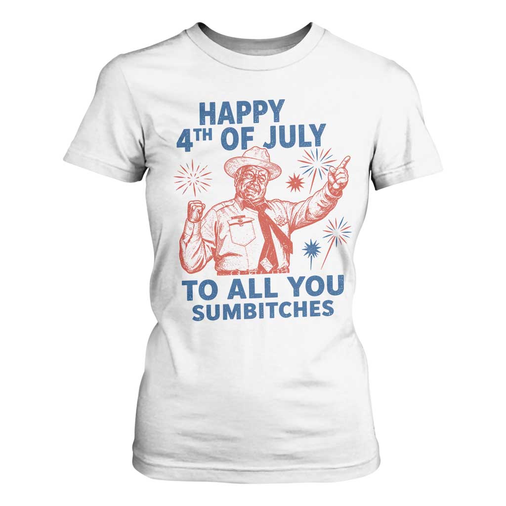 Happy 4th Of July To All You Sumbitches T Shirt For Women Funny Independence Day Meme