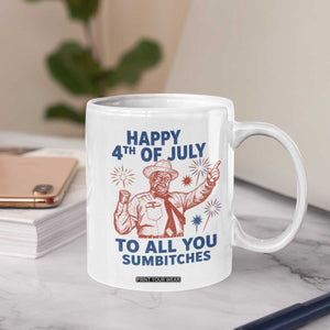Happy 4th Of July To All You Sumbitches Coffee Mug Funny Independence Day Meme
