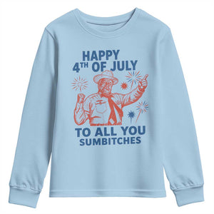 Happy 4th Of July To All You Sumbitches Youth Sweatshirt Funny Independence Day Meme