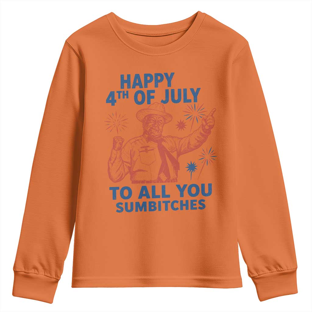 Happy 4th Of July To All You Sumbitches Youth Sweatshirt Funny Independence Day Meme
