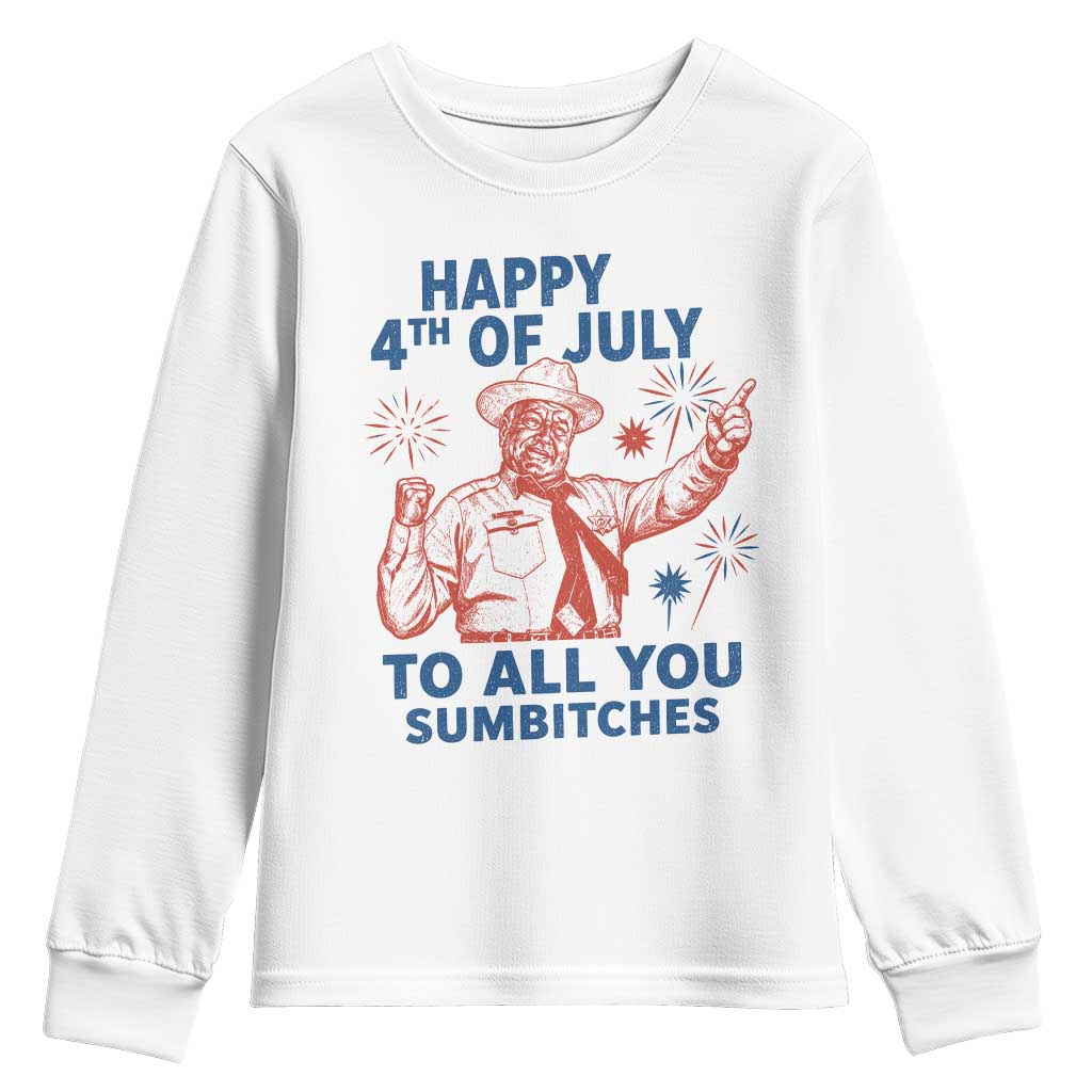 Happy 4th Of July To All You Sumbitches Youth Sweatshirt Funny Independence Day Meme