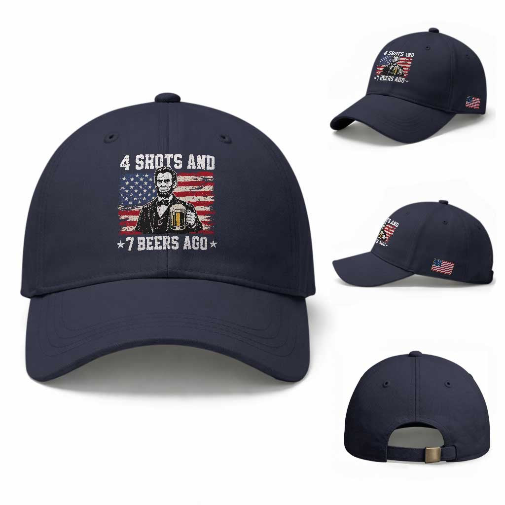 Funny 4th of July Abraham Lincoln Drinking Beer Baseball Cap 4 Shots and 7 Beers Ago Patriotic Independence Day Meme