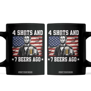 Funny 4th of July Abraham Lincoln Drinking Beer Coffee Mug 4 Shots and 7 Beers Ago Patriotic Independence Day Meme