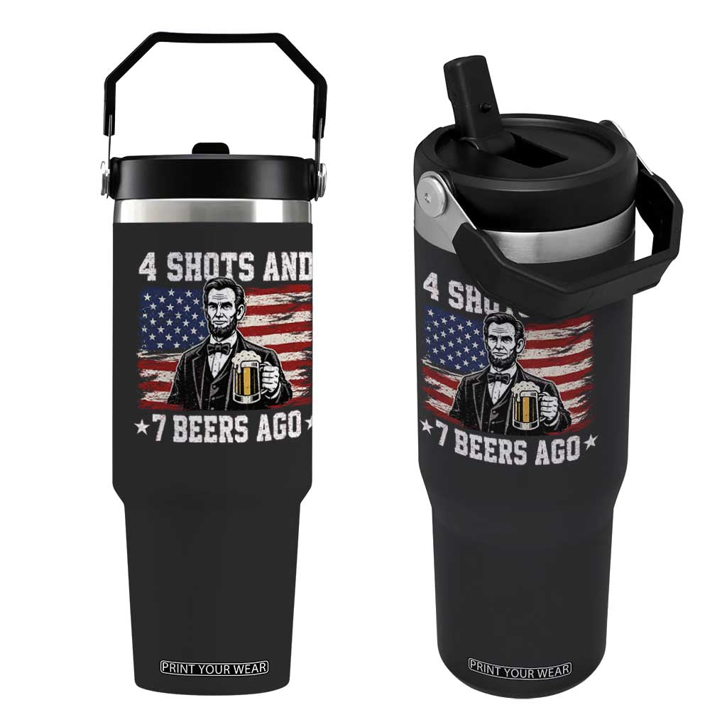 Funny 4th of July Abraham Lincoln Drinking Beer Flip Straw Tumbler 4 Shots and 7 Beers Ago Patriotic Independence Day Meme