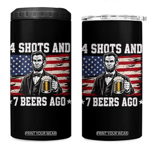 Funny 4th of July Abraham Lincoln Drinking Beer 4 in 1 Can Cooler Tumbler 4 Shots and 7 Beers Ago Patriotic Independence Day Meme