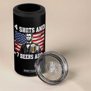 Funny 4th of July Abraham Lincoln Drinking Beer 4 in 1 Can Cooler Tumbler 4 Shots and 7 Beers Ago Patriotic Independence Day Meme