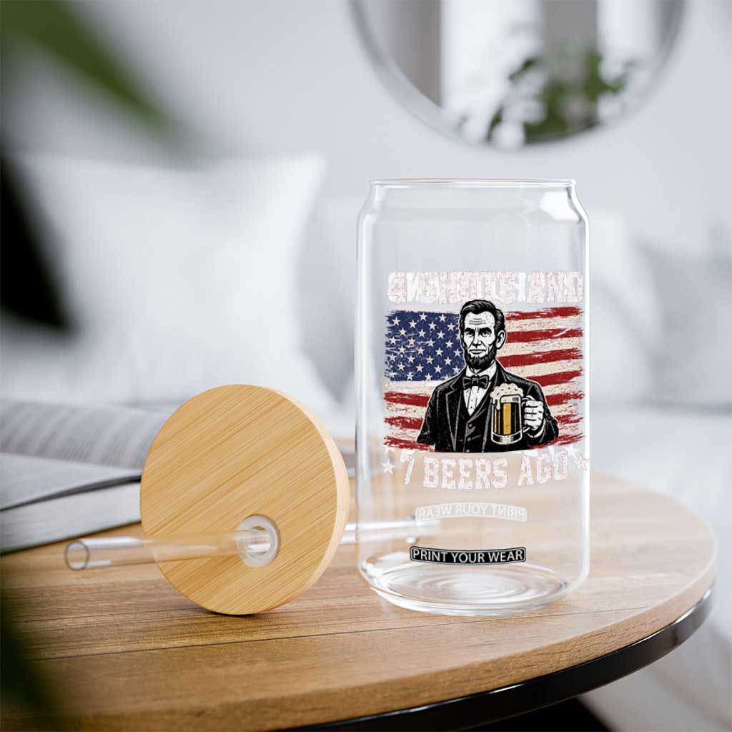 Funny 4th of July Abraham Lincoln Drinking Beer Glass Can 4 Shots and 7 Beers Ago Patriotic Independence Day Meme TS10 Print Your Wear