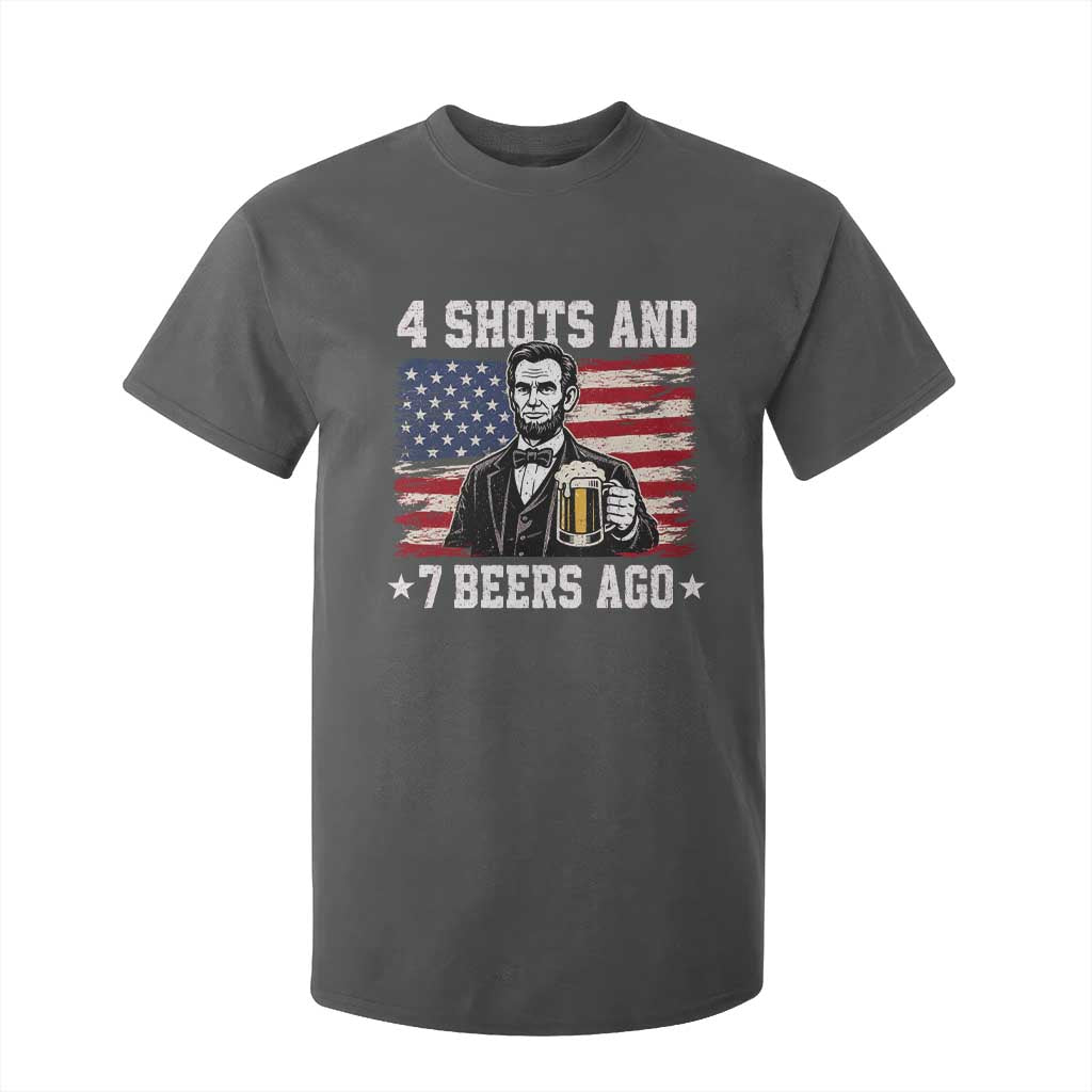 Funny 4th of July Abraham Lincoln Drinking Beer T Shirt For Kid 4 Shots and 7 Beers Ago Patriotic Independence Day Meme