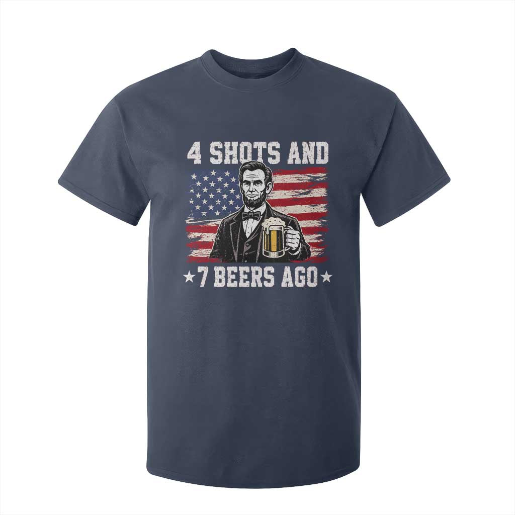 Funny 4th of July Abraham Lincoln Drinking Beer T Shirt For Kid 4 Shots and 7 Beers Ago Patriotic Independence Day Meme