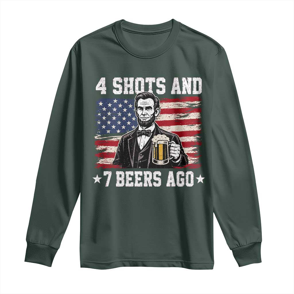 Funny 4th of July Abraham Lincoln Drinking Beer Long Sleeve Shirt 4 Shots and 7 Beers Ago Patriotic Independence Day Meme