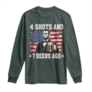 Funny 4th of July Abraham Lincoln Drinking Beer Long Sleeve Shirt 4 Shots and 7 Beers Ago Patriotic Independence Day Meme