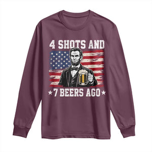 Funny 4th of July Abraham Lincoln Drinking Beer Long Sleeve Shirt 4 Shots and 7 Beers Ago Patriotic Independence Day Meme