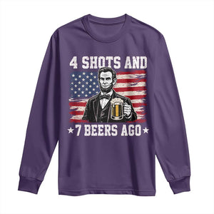 Funny 4th of July Abraham Lincoln Drinking Beer Long Sleeve Shirt 4 Shots and 7 Beers Ago Patriotic Independence Day Meme
