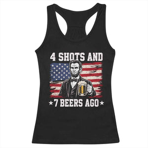 Funny 4th of July Abraham Lincoln Drinking Beer Racerback Tank Top 4 Shots and 7 Beers Ago Patriotic Independence Day Meme
