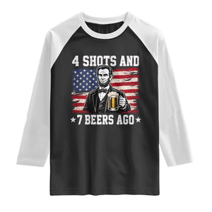 Funny 4th of July Abraham Lincoln Drinking Beer Raglan Shirt 4 Shots and 7 Beers Ago Patriotic Independence Day Meme