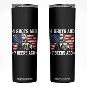 Funny 4th of July Abraham Lincoln Drinking Beer Skinny Tumbler 4 Shots and 7 Beers Ago Patriotic Independence Day Meme