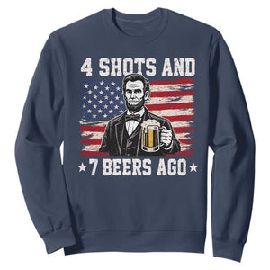 Funny 4th of July Abraham Lincoln Drinking Beer Sweatshirt 4 Shots and 7 Beers Ago Patriotic Independence Day Meme