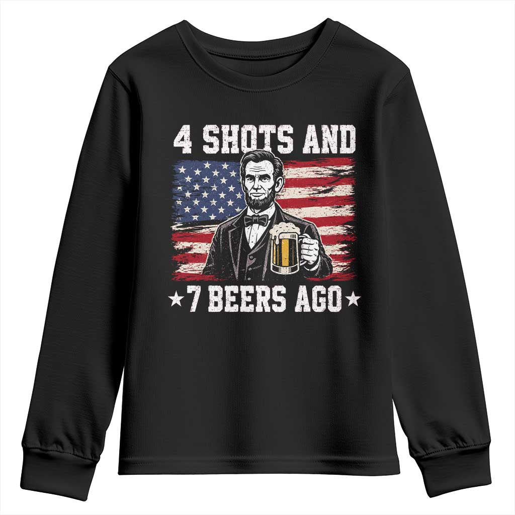 Funny 4th of July Abraham Lincoln Drinking Beer Youth Sweatshirt 4 Shots and 7 Beers Ago Patriotic Independence Day Meme TS10 Black Print Your Wear