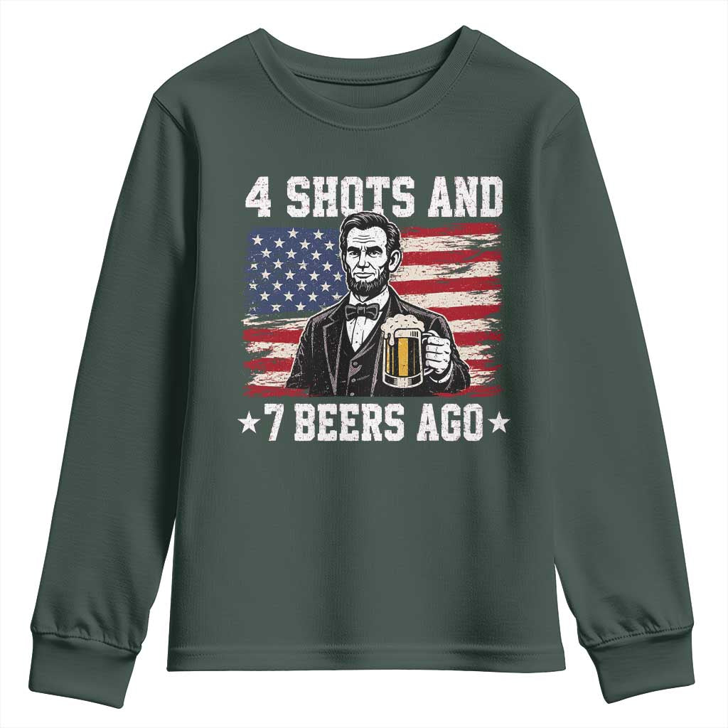 Funny 4th of July Abraham Lincoln Drinking Beer Youth Sweatshirt 4 Shots and 7 Beers Ago Patriotic Independence Day Meme