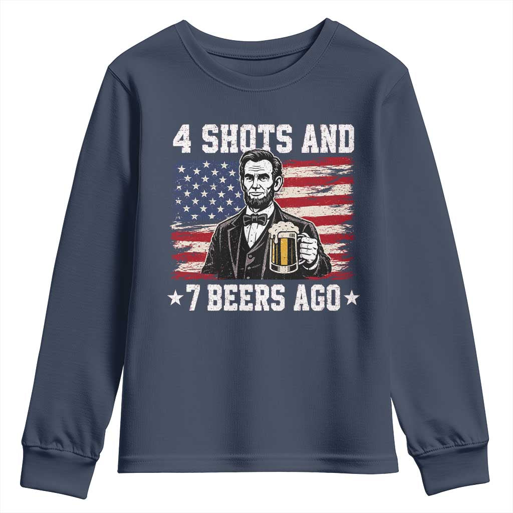 Funny 4th of July Abraham Lincoln Drinking Beer Youth Sweatshirt 4 Shots and 7 Beers Ago Patriotic Independence Day Meme