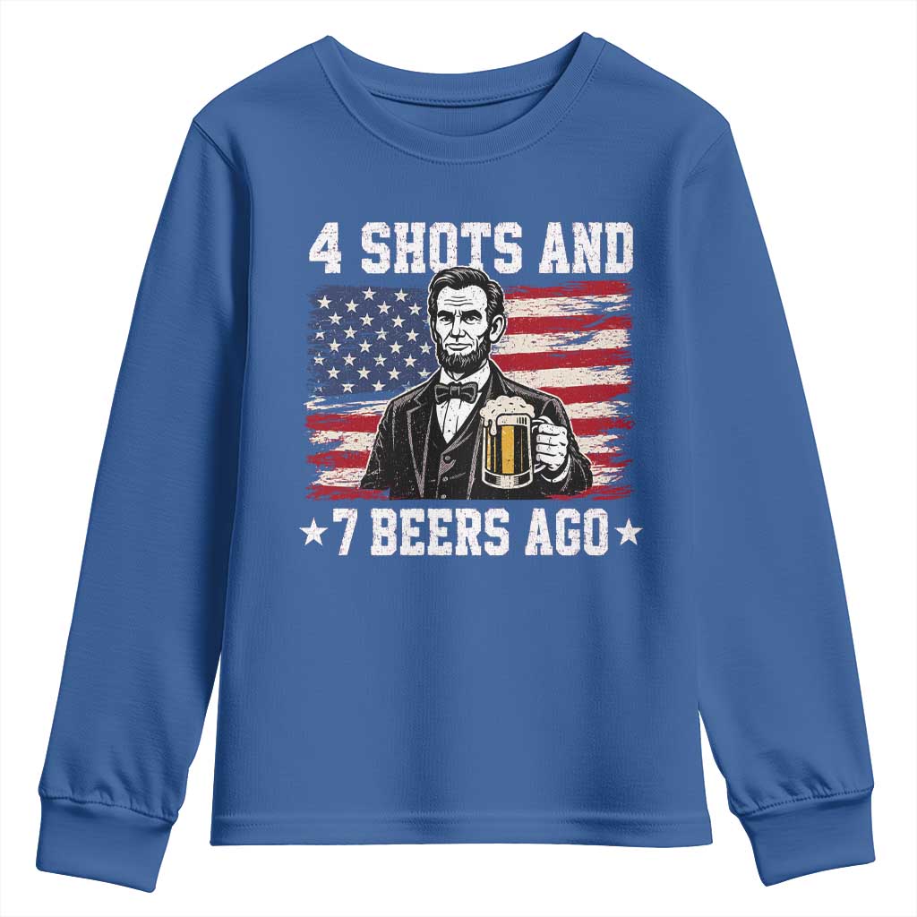 Funny 4th of July Abraham Lincoln Drinking Beer Youth Sweatshirt 4 Shots and 7 Beers Ago Patriotic Independence Day Meme
