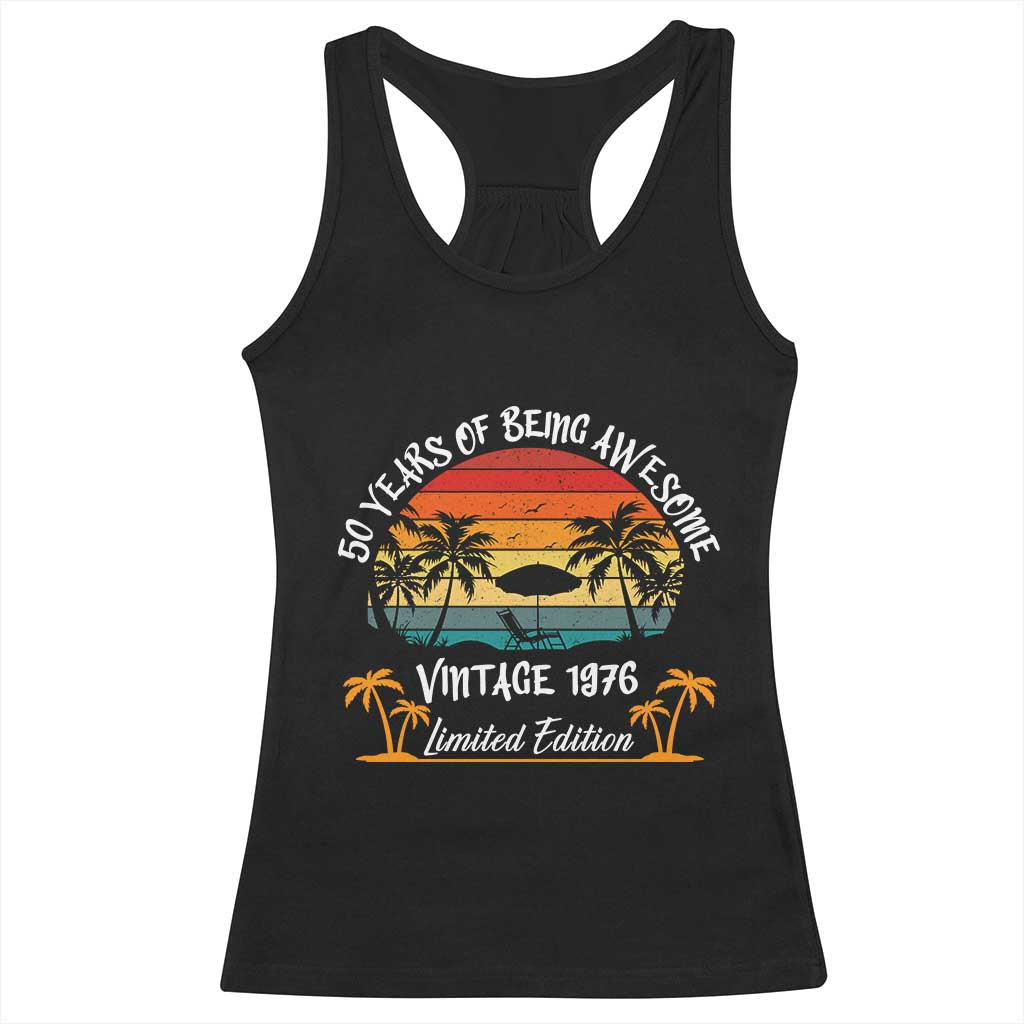 Vintage 50th Birthday Racerback Tank Top Retro 1976 Limited Edition 50 Year Old TS10 Black Print Your Wear
