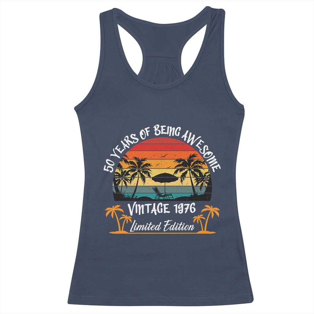 Vintage 50th Birthday Racerback Tank Top Retro 1976 Limited Edition 50 Year Old TS10 Navy Print Your Wear