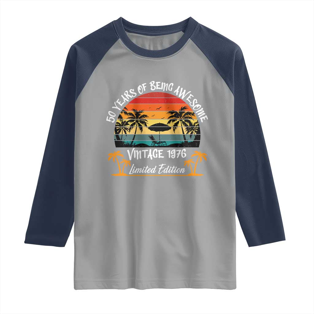 Vintage 50th Birthday Raglan Shirt Retro 1976 Limited Edition 50 Year Old TS10 Sport Gray Navy Print Your Wear