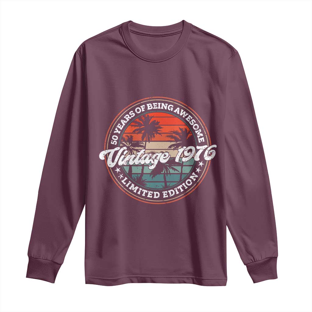 50th Birthday Gifts Long Sleeve Shirt Vintage 1976 50 Year Old Birthday TS10 Maroon Print Your Wear