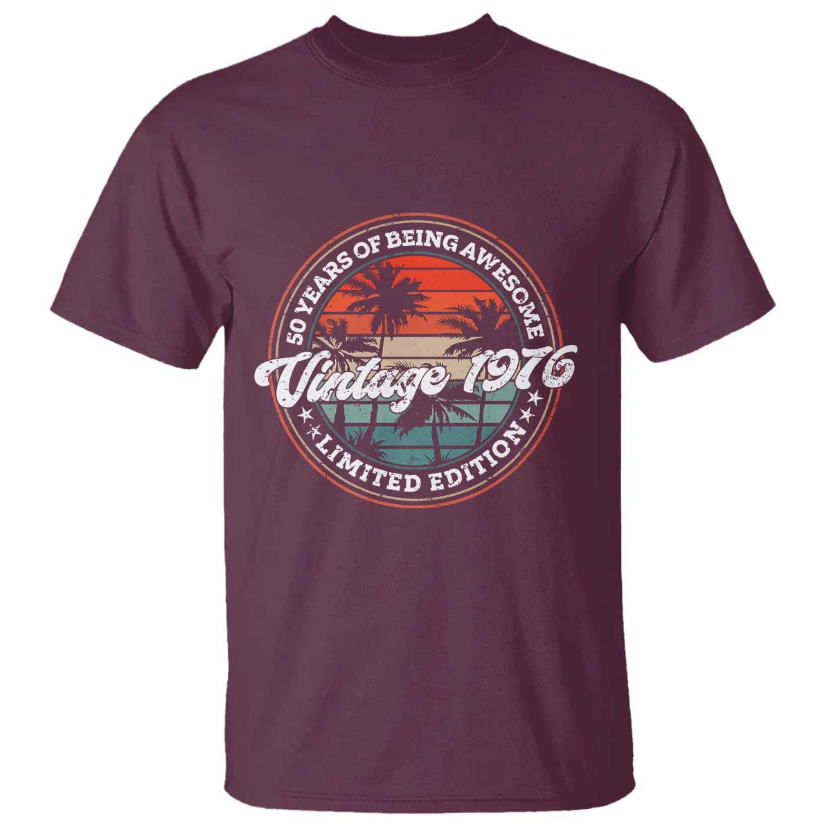 50th Birthday T Shirt - Vintage 1976 50 Year Old Birthday Gift Humor Tee TS10 Maroon Print Your Wear