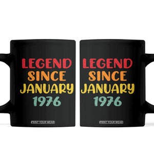 Legend Since January 1976 Coffee Mug Vintage Retro 50th Birthday Gifts 50 Years Old TS10 Black Print Your Wear