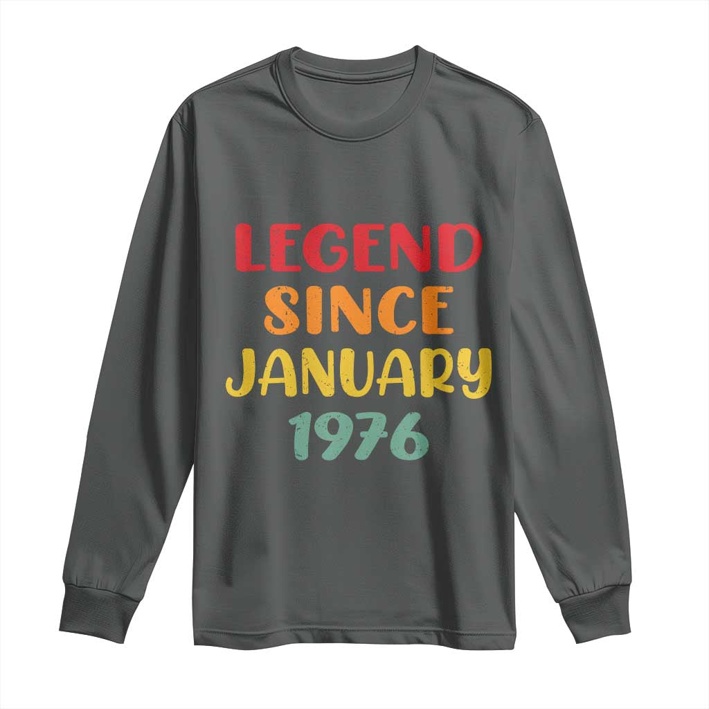 Legend Since January 1976 Long Sleeve Shirt Vintage Retro 50th Birthday Gifts 50 Years Old TS10 Dark Heather Print Your Wear
