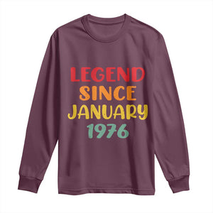 Legend Since January 1976 Long Sleeve Shirt Vintage Retro 50th Birthday Gifts 50 Years Old TS10 Maroon Print Your Wear