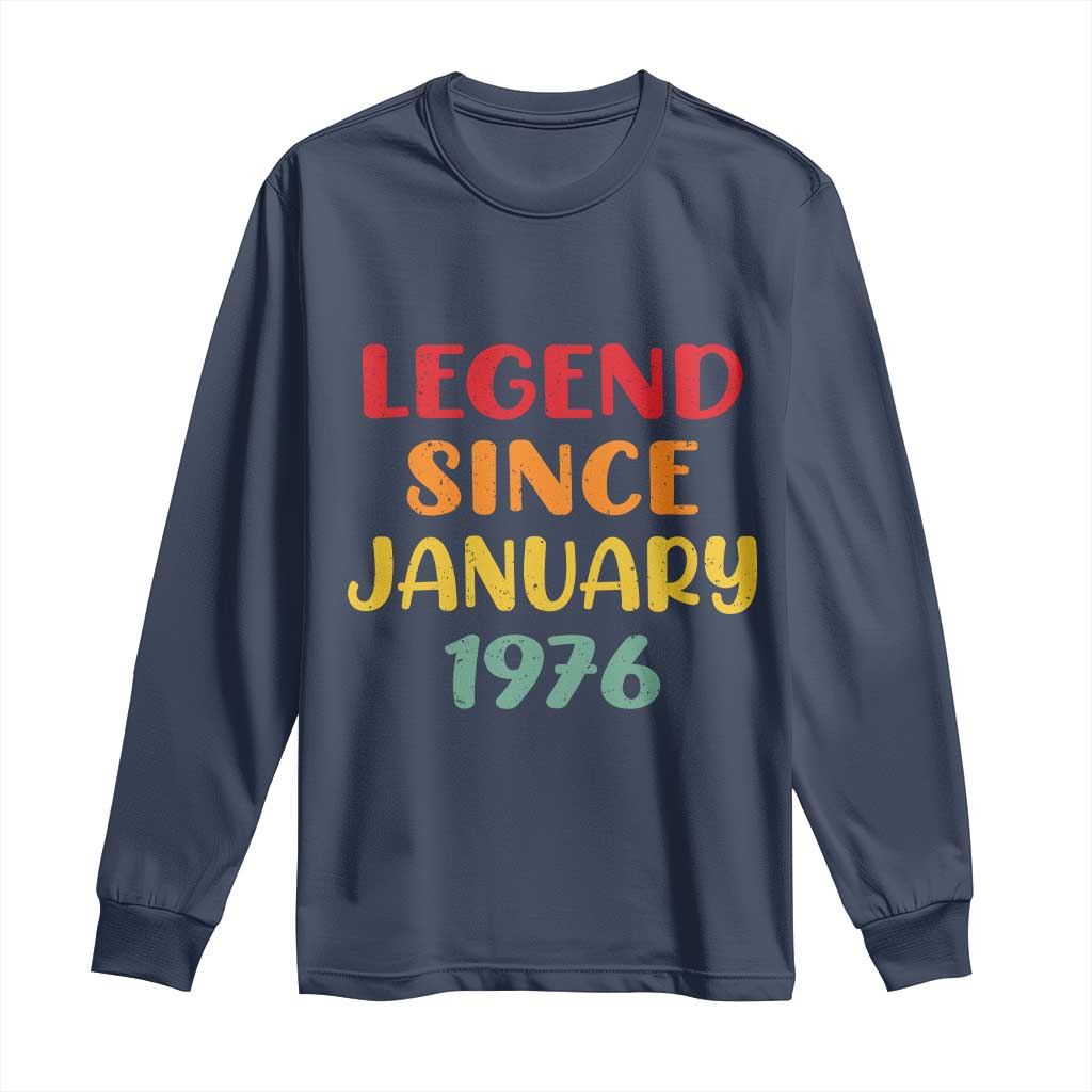 Legend Since January 1976 Long Sleeve Shirt Vintage Retro 50th Birthday Gifts 50 Years Old TS10 Navy Print Your Wear