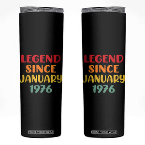 Legend Since January 1976 Skinny Tumbler Vintage Retro 50th Birthday Gifts 50 Years Old TS10 Black Print Your Wear
