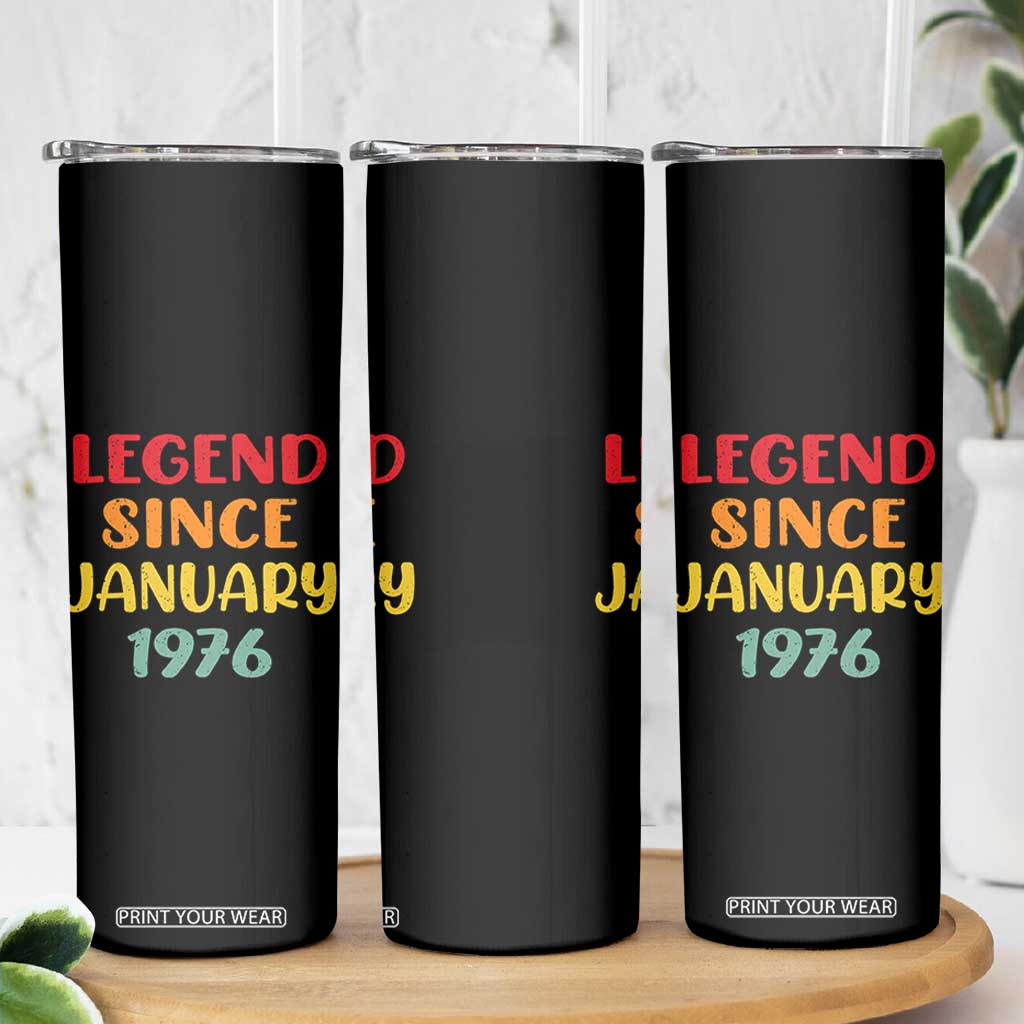 Legend Since January 1976 Skinny Tumbler Vintage Retro 50th Birthday Gifts 50 Years Old TS10 Print Your Wear