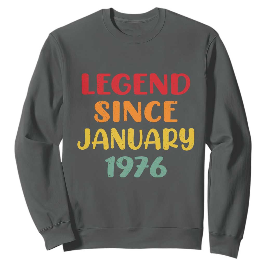 Legend Since January 1976 Sweatshirt Vintage Retro 50th Birthday Gifts 50 Years Old TS10 Dark Heather Print Your Wear