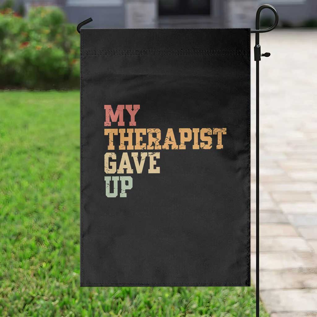 My Therapist Gave Up Garden Flag TS10 Print Your Wear