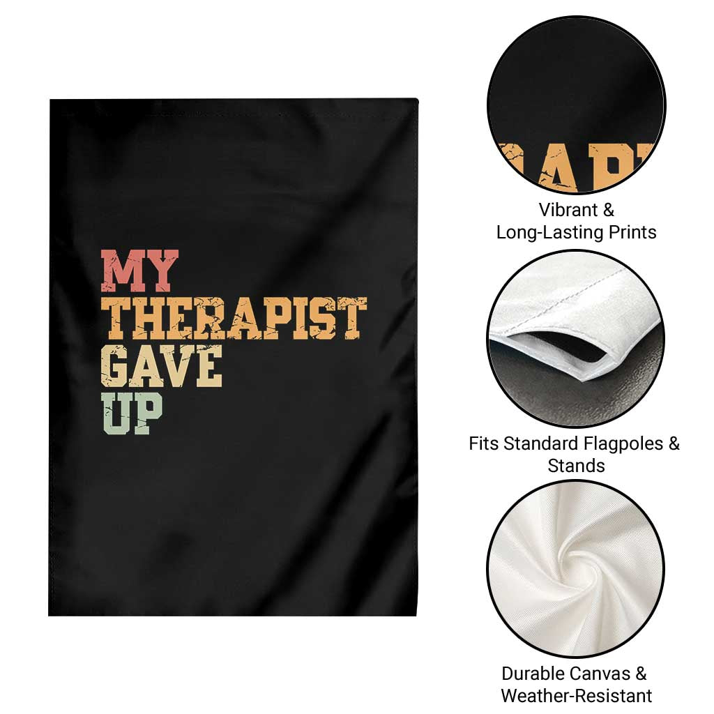 My Therapist Gave Up Garden Flag TS10 Print Your Wear