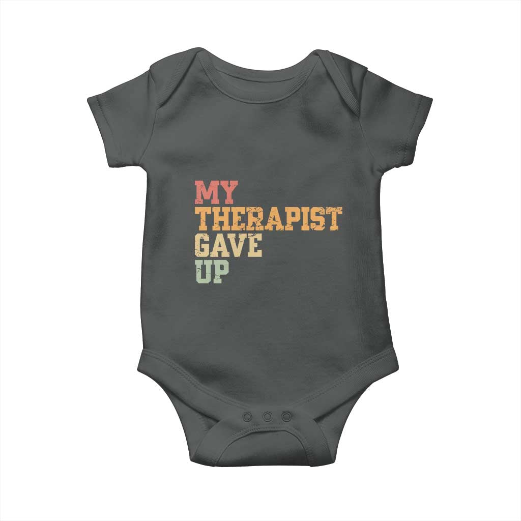 My Therapist Gave Up Baby Onesie TS10 Dark Heather Print Your Wear