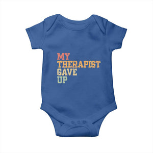 My Therapist Gave Up Baby Onesie TS10 Royal Blue Print Your Wear