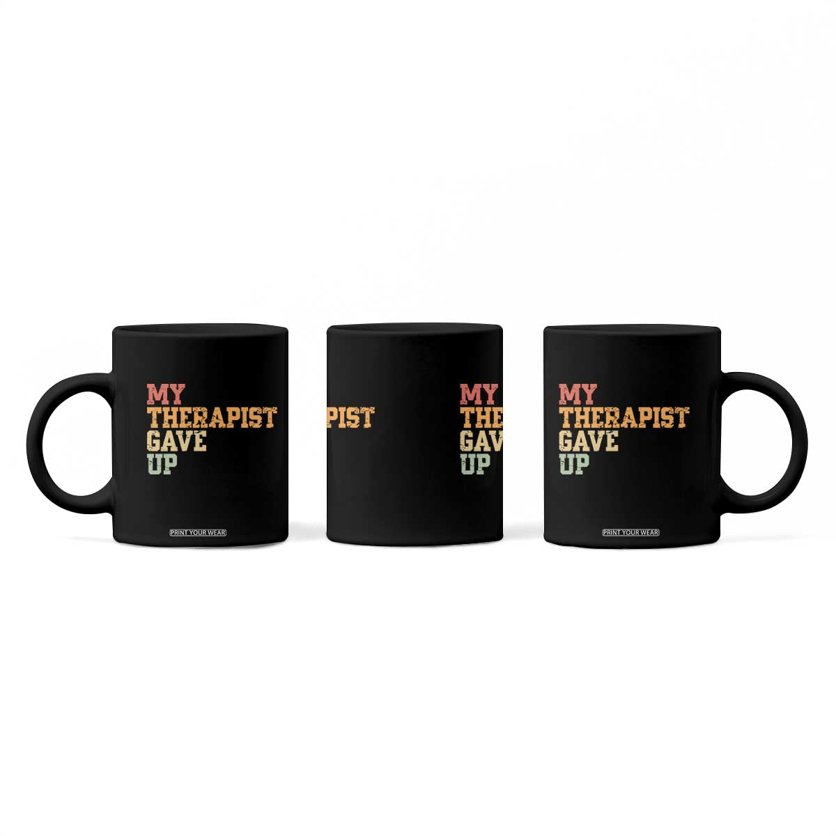 My Therapist Gave Up Coffee Mug TS10 Print Your Wear
