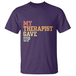 My Therapist Gave Up T Shirt TS10 Purple Print Your Wear