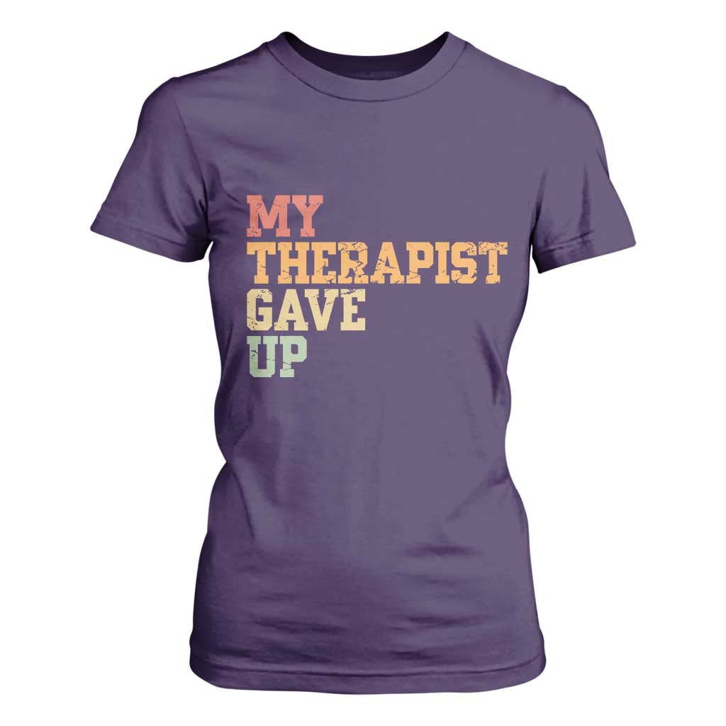 My Therapist Gave Up T Shirt For Women TS10 Purple Print Your Wear