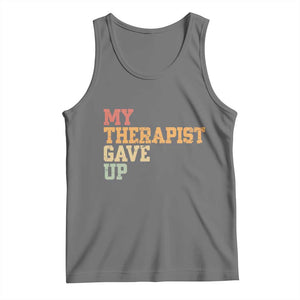 My Therapist Gave Up Tank Top TS10 Black Heather Print Your Wear